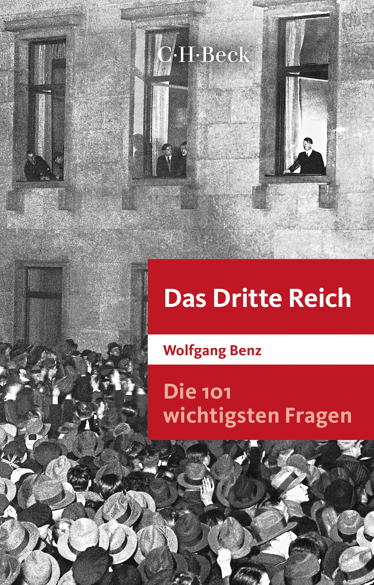 Cover: Benz, Wolfgang, Die 101 wichtigsten Fragen: Das Dritte Reich