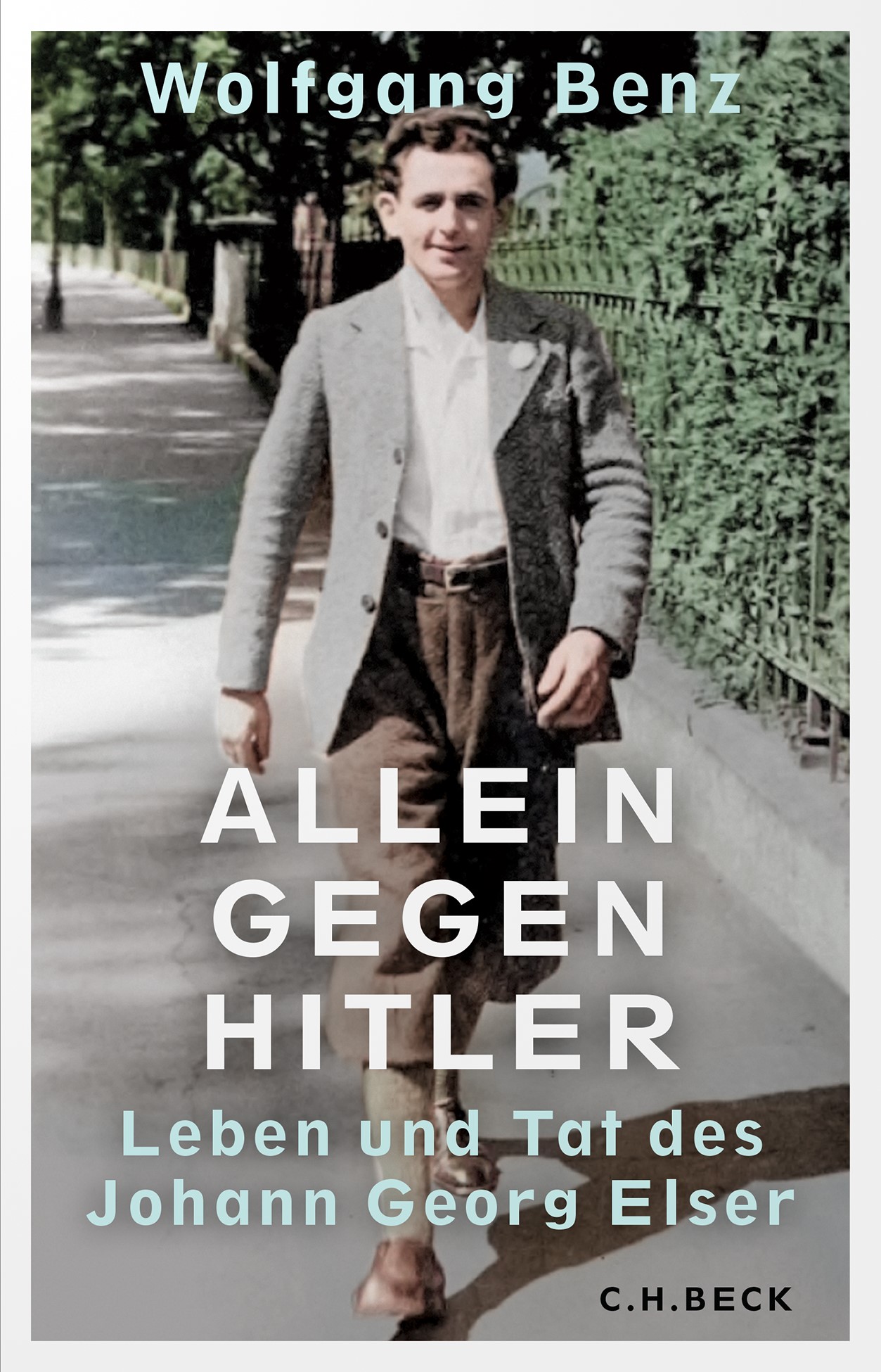Cover: Benz, Wolfgang, Allein gegen Hitler