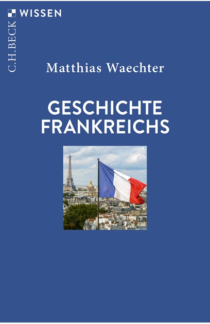 Cover: Matthias Waechter, Geschichte Frankreichs