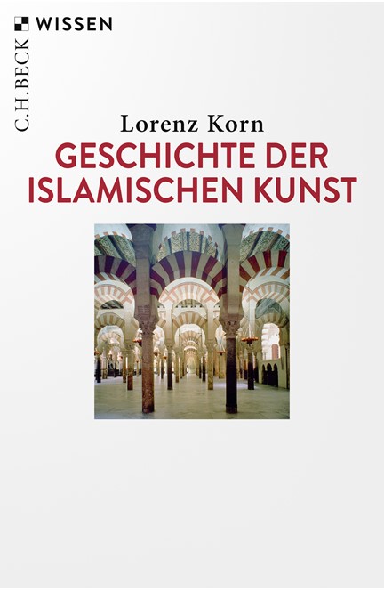 Cover: Lorenz Korn, Geschichte der islamischen Kunst