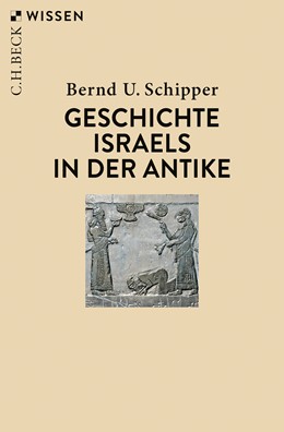 Cover: Schipper, Bernd U., Geschichte Israels in der Antike