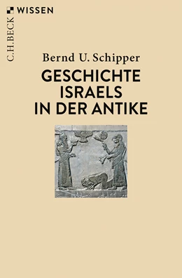 Abbildung von Schipper, Bernd U. | Geschichte Israels in der Antike | 2. Auflage | 2023 | 2887 | beck-shop.de