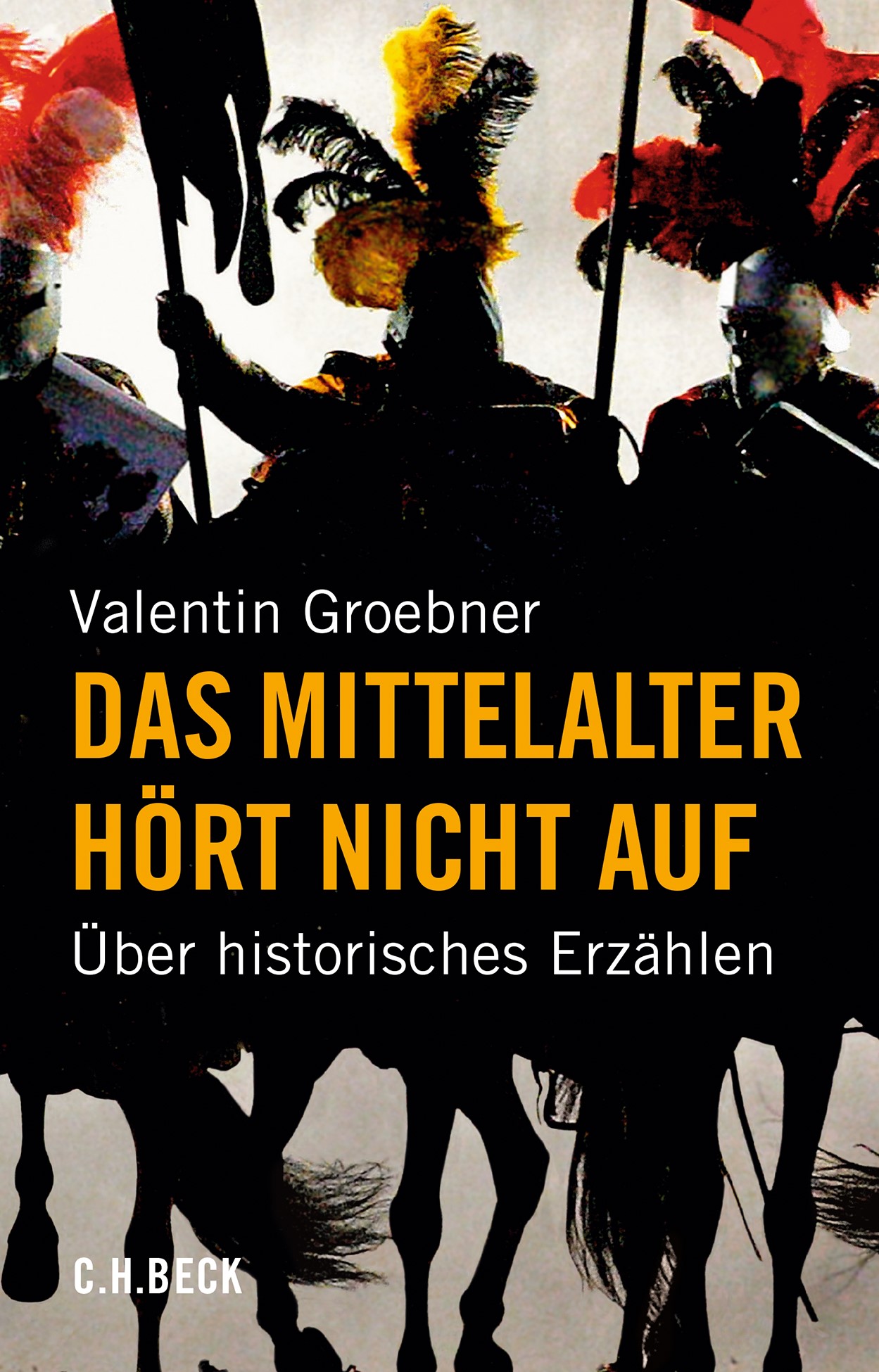 Cover: Groebner, Valentin, Das Mittelalter hört nicht auf