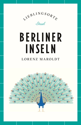 Abbildung von Maroldt / Hipp | Berliner Inseln Reiseführer LIEBLINGSORTE | 1. Auflage | 2023 | beck-shop.de