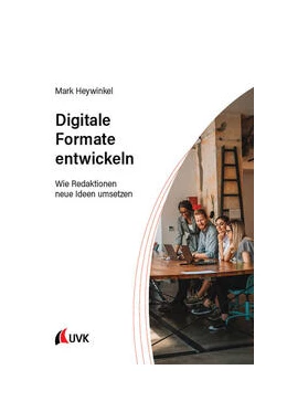 Abbildung von Heywinkel | Digitale Formate entwickeln | 1. Auflage | 2023 | beck-shop.de