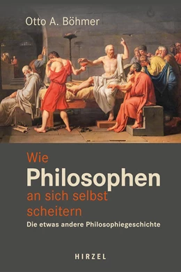 Abbildung von Böhmer | Wie Philosophen an sich selbst scheitern | 1. Auflage | 2023 | beck-shop.de