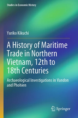 Abbildung von Kikuchi | A History of Maritime Trade in Northern Vietnam, 12th to 18th Centuries | 1. Auflage | 2022 | beck-shop.de