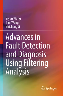 Abbildung von Wang / Ji | Advances in Fault Detection and Diagnosis Using Filtering Analysis | 1. Auflage | 2022 | beck-shop.de
