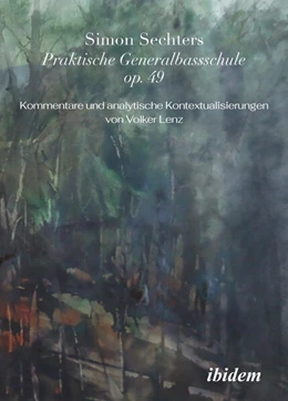 Abbildung von Lenz | Simon Sechters Praktische Generalbassschule op. 49 | 1. Auflage | 2022 | beck-shop.de