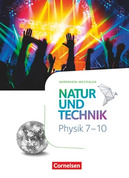 Abbildung von Natur und Technik - Physik Neubearbeitung - Nordrhein-Westfalen - 7.-10. Schuljahr | 1. Auflage | 2023 | beck-shop.de