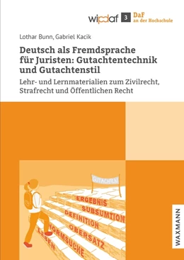 Abbildung von Bunn / Kacik | Deutsch als Fremdsprache für Juristen: Gutachtentechnik und Gutachtenstil | 1. Auflage | 2022 | beck-shop.de