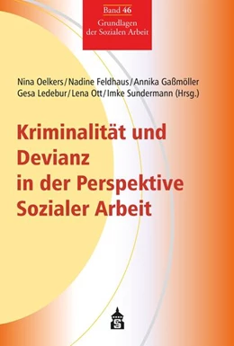 Abbildung von Oelkers / Feldhaus | Kriminalität und Devianz in der Perspektive Sozialer Arbeit | 1. Auflage | 2022 | beck-shop.de