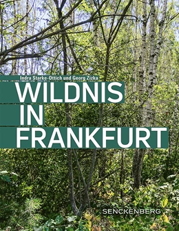Abbildung von Starke-Ottich / Zizka | Wildnis in Frankfurt | 1. Auflage | 2022 | beck-shop.de
