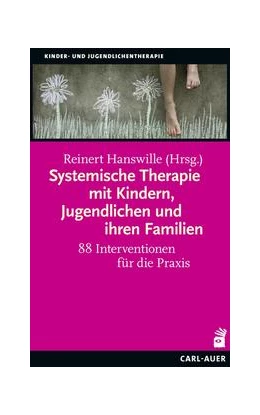 Abbildung von Hanswille | Systemische Therapie mit Kindern, Jugendlichen und ihren Familien | 1. Auflage | 2022 | beck-shop.de