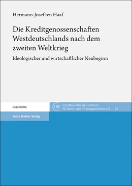 Abbildung von ten Haaf | Die Kreditgenossenschaften Westdeutschlands nach dem zweiten Weltkrieg | 1. Auflage | 2022 | beck-shop.de