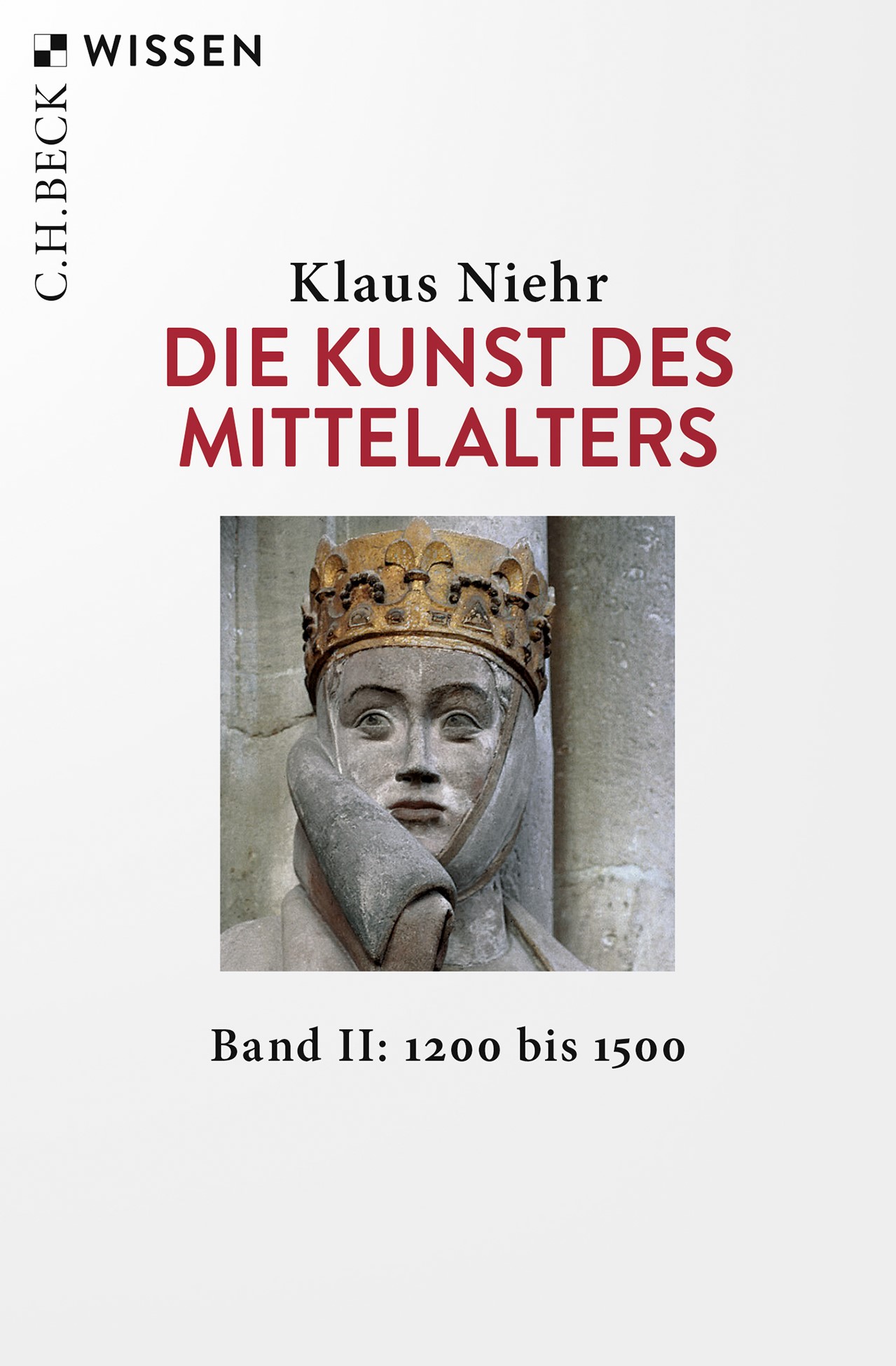 Cover: Niehr, Klaus, Die Kunst des Mittelalters Band 2: 1200 bis 1500