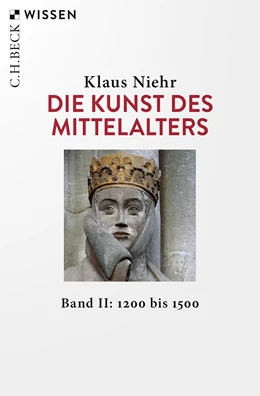 Abbildung von Niehr, Klaus | Die Kunst des Mittelalters Band 2: 1200 bis 1500 | 2. Auflage | 2023 | 2555 | beck-shop.de