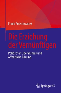 Abbildung von Podschwadek | Die Erziehung der Vernünftigen | 1. Auflage | 2023 | beck-shop.de