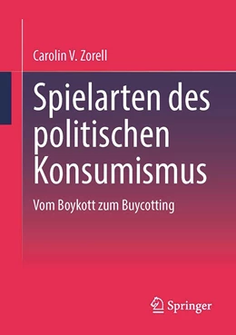 Abbildung von Zorell | Spielarten des politischen Konsums | 1. Auflage | 2023 | beck-shop.de