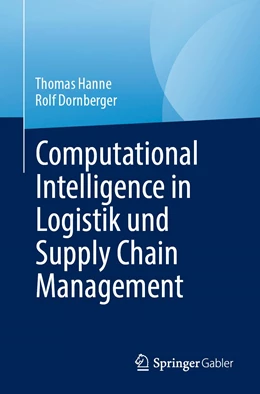 Abbildung von Hanne / Dornberger | Computational Intelligence in Logistik und Supply Chain Management | 1. Auflage | 2023 | beck-shop.de