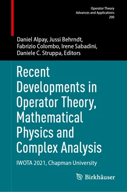 Abbildung von Alpay / Behrndt | Recent Developments in Operator Theory, Mathematical Physics and Complex Analysis | 1. Auflage | 2023 | 290 | beck-shop.de