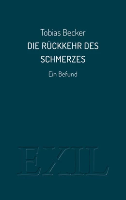 Abbildung von Becker | Die Rückkehr des Schmerzes | 1. Auflage | 2022 | beck-shop.de