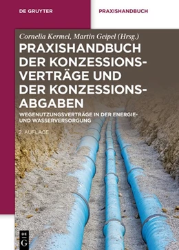 Abbildung von Kermel / Geipel (Hrsg.) | Praxishandbuch der Konzessionsverträge und der Konzessionsabgaben | 2. Auflage | 2023 | beck-shop.de