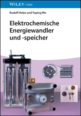 Abbildung von Holze / Wu | Elektrochemische Energiewandler und -speicher | 1. Auflage | 2023 | beck-shop.de