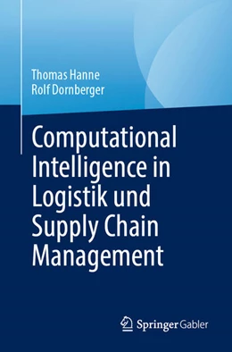 Abbildung von Hanne / Dornberger | Computational Intelligence in Logistik und Supply Chain Management | 1. Auflage | 2023 | beck-shop.de