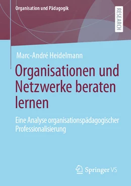 Abbildung von Heidelmann | Organisationen und Netzwerke beraten lernen | 1. Auflage | 2022 | beck-shop.de