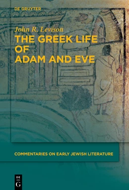 Abbildung von Levison | The Greek Life of Adam and Eve | 1. Auflage | 2022 | beck-shop.de