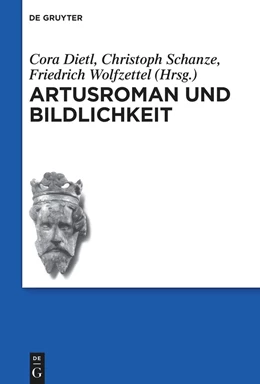 Abbildung von Dietl / Schanze | Artusroman und Bildlichkeit | 1. Auflage | 2022 | beck-shop.de