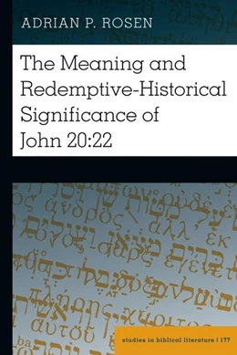 Abbildung von Rosen | The Meaning and Redemptive-Historical Significance of John 20:22 | 1. Auflage | 2022 | beck-shop.de