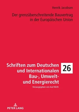 Abbildung von Jacobsen | Der grenzüberschreitende Bauvertrag in der Europäischen Union | 1. Auflage | 2022 | beck-shop.de
