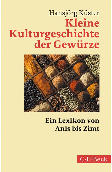 Cover: Hansjörg Küster, Kleine Kulturgeschichte der Gewürze