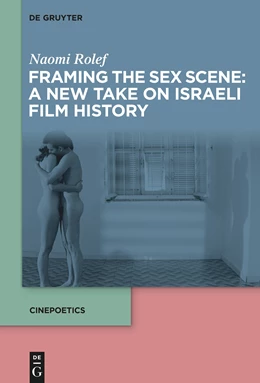 Abbildung von Rolef | Framing the Sex Scene: A New Take on Israeli Film History | 1. Auflage | 2022 | 8 | beck-shop.de