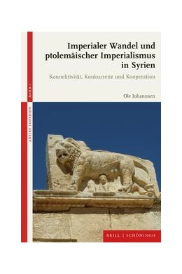 Abbildung von Johannsen | Imperialer Wandel und ptolemäischer Imperialismus in Syrien | 1. Auflage | 2023 | 3 | beck-shop.de