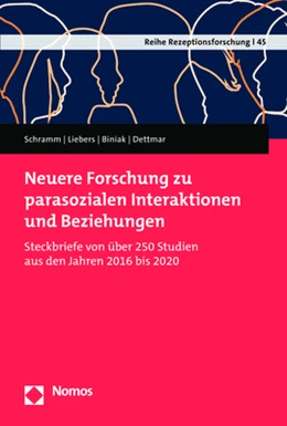 Abbildung von Schramm / Liebers | Neuere Forschung zu parasozialen Interaktionen und Beziehungen | 1. Auflage | 2022 | 45 | beck-shop.de