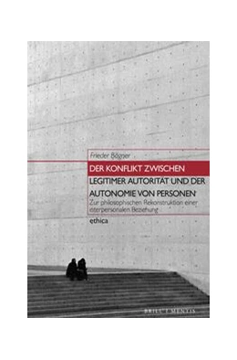 Abbildung von Bögner | Der Konflikt zwischen legitimer Autorität und der Autonomie von Personen | 1. Auflage | 2023 | 37 | beck-shop.de