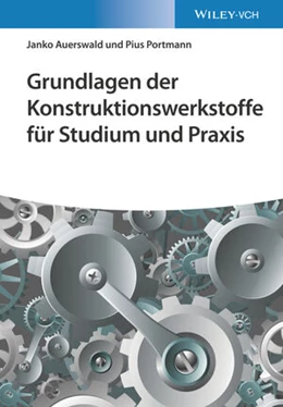 Abbildung von Auerswald / Portmann | Grundlagen der Konstruktionswerkstoffe für Studium und Praxis | 1. Auflage | 2023 | beck-shop.de