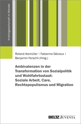 Abbildung von Atzmüller / Décieux | Ambivalenzen in der Transformation von Sozialpolitik und Wohlfahrtsstaat | 1. Auflage | 2023 | beck-shop.de