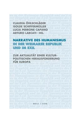 Abbildung von Öhlschläger / Schiffermüller | Narrative des Humanismus in der Weimarer Republik und im Exil | 1. Auflage | 2023 | 20 | beck-shop.de