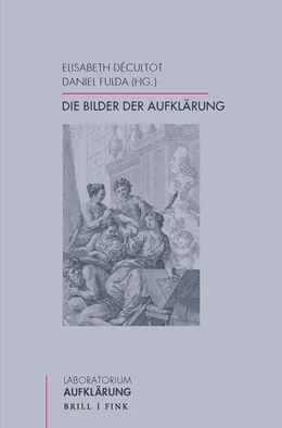 Abbildung von Décultot / Fulda | Die Bilder der Aufklärung | 1. Auflage | 2024 | 39 | beck-shop.de