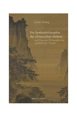 Abbildung von Zhang | Die Symbolphilosophie der chinesischen Malerei und Cassirers Philosophie der symbolischen Formen | 1. Auflage | 2023 | beck-shop.de