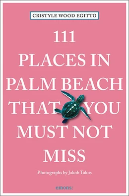 Abbildung von Egitto | 111 Places in Palm Beach That You Must Not Miss | 3. Auflage | 2023 | beck-shop.de