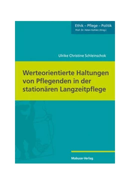 Abbildung von Schleinschok | Werteorientierte Haltungen von Pflegenden in der stationären Langzeitpflege | 1. Auflage | 2023 | beck-shop.de