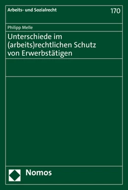 Abbildung von Melle | Unterschiede im (arbeits)rechtlichen Schutz von Erwerbstätigen | 1. Auflage | 2023 | 170 | beck-shop.de