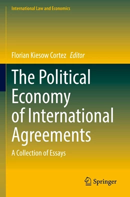 Abbildung von Kiesow Cortez | The Political Economy of International Agreements | 1. Auflage | 2022 | beck-shop.de