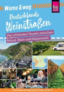 Abbildung von Gölz | Womo & weg: Deutschlands Weinstraßen - Die schönsten Touren zwischen Mosel, Main und Kaiserstuhl | 1. Auflage | 2023 | beck-shop.de