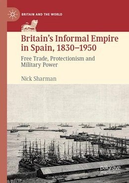 Abbildung von Sharman | Britain’s Informal Empire in Spain, 1830-1950 | 1. Auflage | 2022 | beck-shop.de